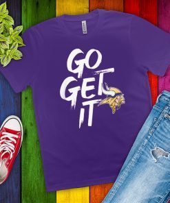 Go Get It Shirt - Minnesota Vikings Official T-Shirt