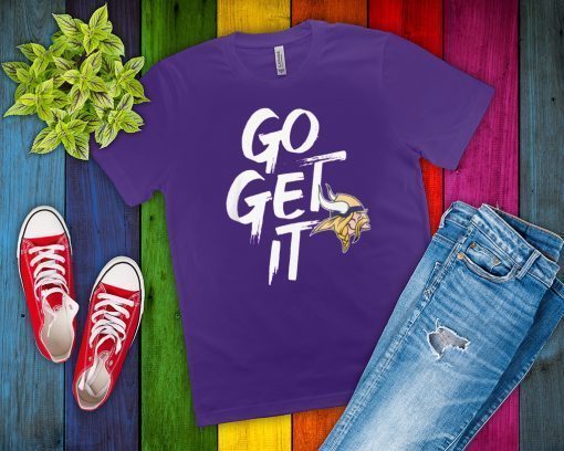 Go Get It Shirt - Minnesota Vikings Official T-Shirt