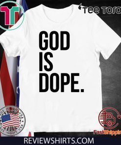 Limited Edition God Is Dope T-Shirt