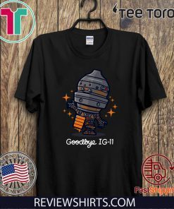 Goodbye IG Mandalorian IG-11 Limited Edition T-Shirt