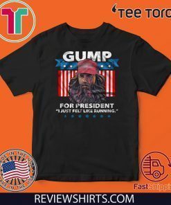 Gump For President I Just Felt Like Running 2020 T-Shirt