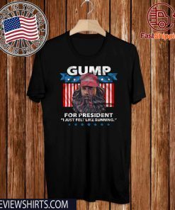 Gump For President I Just Felt Like Running 2020 T-Shirt