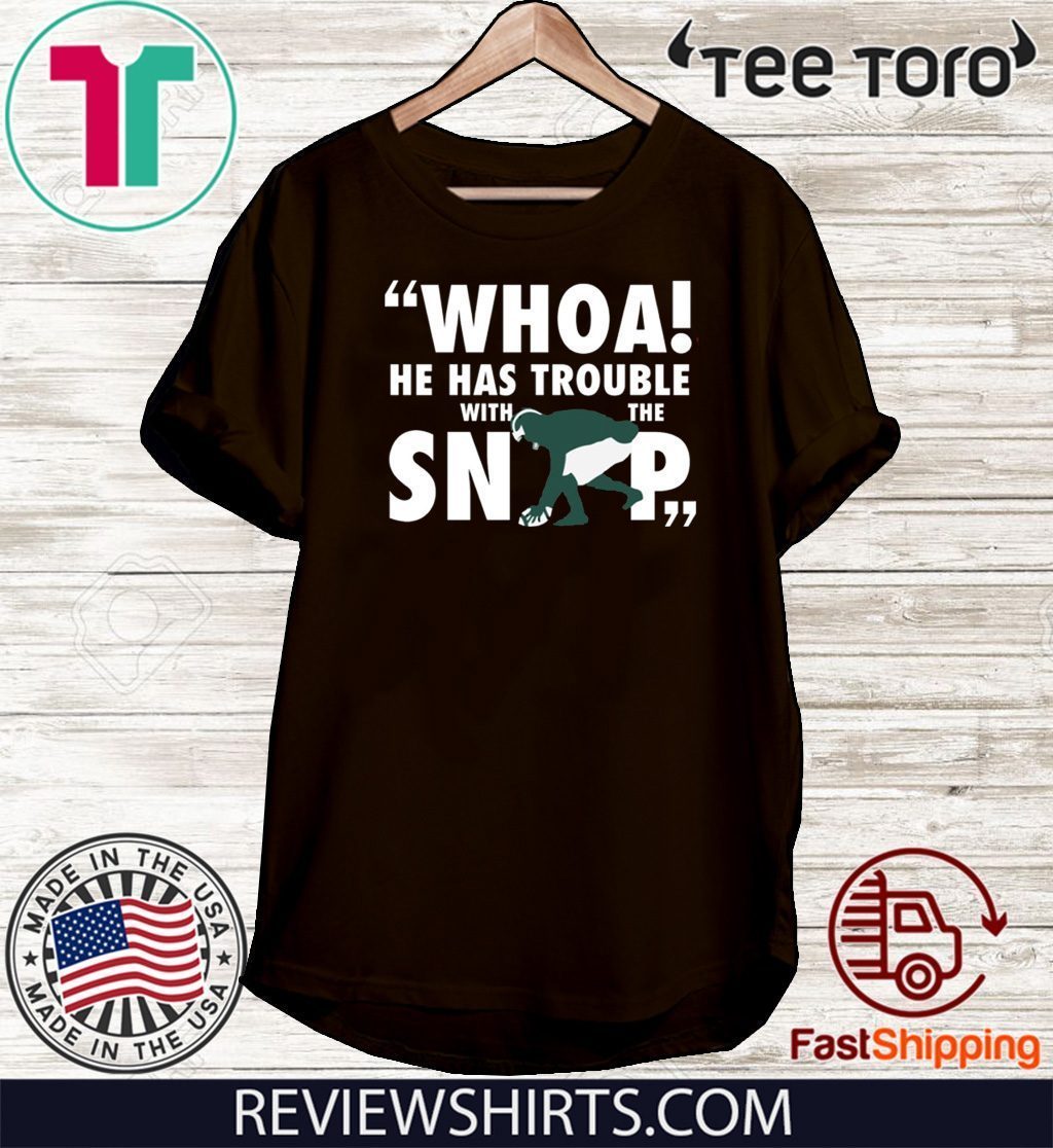 He Has Trouble With The Snap Classic T-Shirt - ReviewsTees
