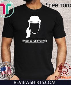 Hockey is For Everyone For T-Shirt