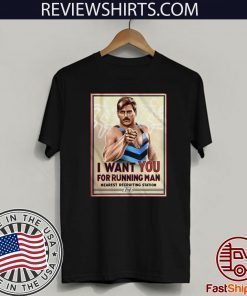 I Want You For Running Man Nearest Recruiting Station Shirt