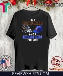 I’m a Chicago Bears and a Chicago Cubs for life 2020 T-Shirt