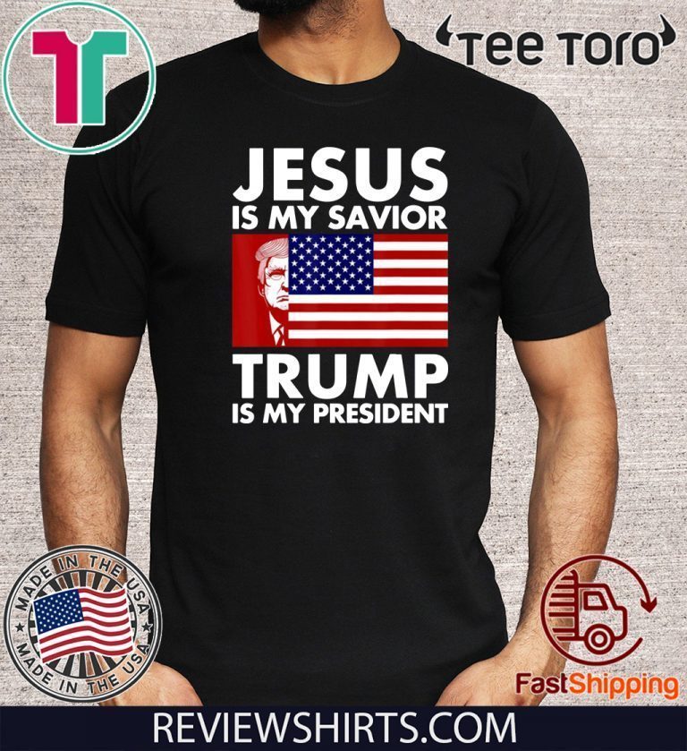 Jesus is My Savior Donald Trump is My President For 2020 T-Shirt ...