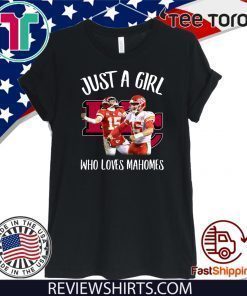 Just a girl who loves Mahomes Offcial T-Shirt