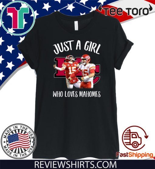 Just a girl who loves Mahomes Offcial T-Shirt