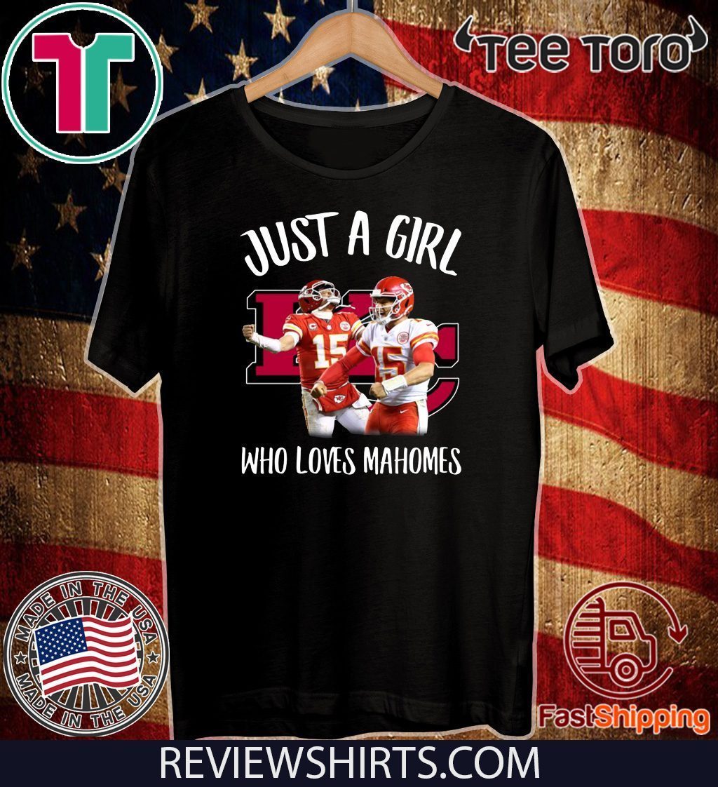 Just a girl who loves Mahomes Offcial T-Shirt - ReviewsTees