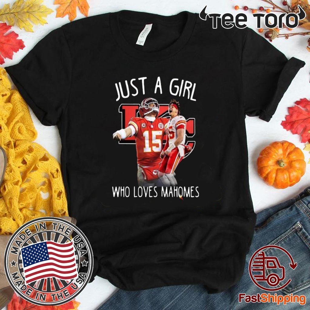 Kansas City Chiefs Just A Girl Who Love Mahomes Shirt - ReviewsTees