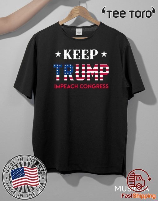Keep Trump Impeach Congress 2020 T-Shirt