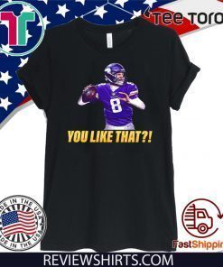 Kirk Cousins You Like That Vikings Official T-Shirt