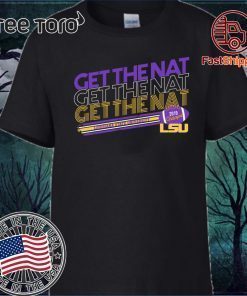 LSU Tigers Get The Nat 2020 T-Shirt