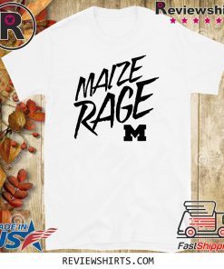 Maize Rage Shirt Maize Rage Tee Shirt