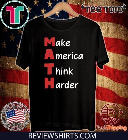 Make America Think Harder Offcial T-Shirt  