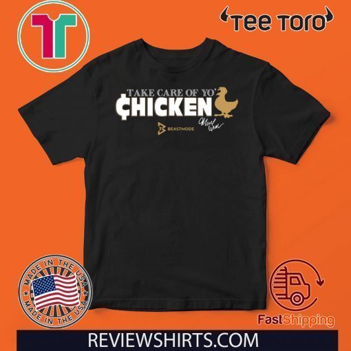 Marshawn Lynch Take Care of Yo’ Chicken 2020 T-Shirt - ReviewsTees