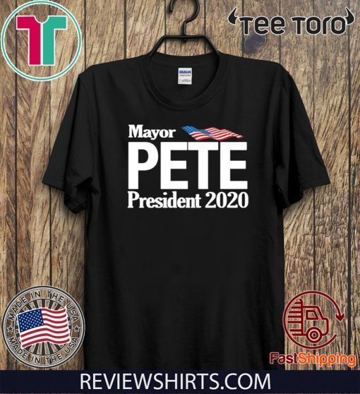 Mayor Pete For President 2020 Original T-Shirt