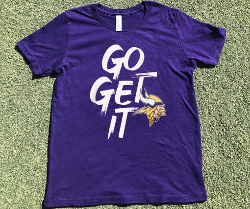 Minnesota Vikings Go Get It Shirt T-Shirt