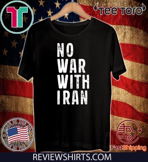#NoWarWithIran No War With Iran Shirt T-Shirt