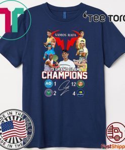 Vamos Rafa 19 Grand Slam Champions For T-Shirt