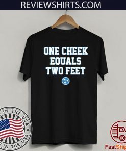 One Cheek Equals Two Feet Unisex T-Shirt