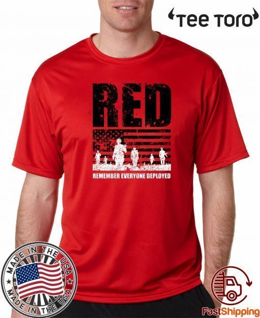 Remember Everyone Deployed Limited Edition T-Shirt