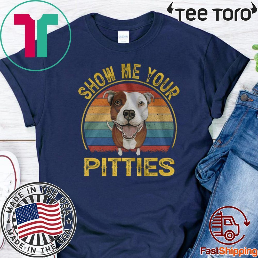 Show Me Your Pitties Official T-Shirt - ReviewsTees