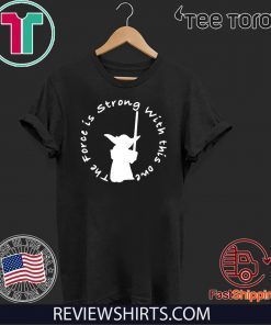 The Force Is Strong With This One Unisex T-Shirt