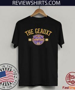 The Geauxt LSU National Champions 2020 T-Shirt