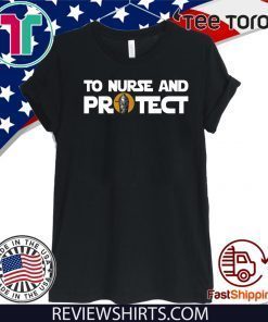 To Nurse And Protect 2020 T-Shirt
