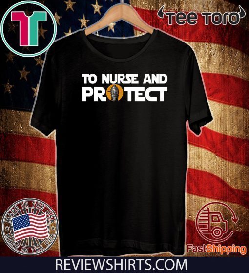 To Nurse And Protect 2020 T-Shirt