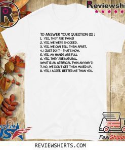 To answer your question yes they are twins 2020 T-Shirt