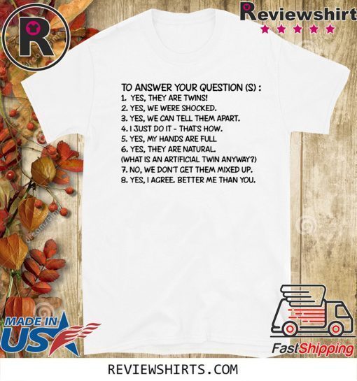 To answer your question yes they are twins 2020 T-Shirt