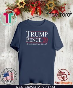 Trump Pence 2020 Keep America Great Tee Shirt