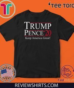 Trump Pence 2020 Keep America Great Tee Shirt
