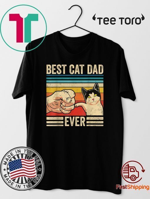 Vintage Best Cat Dad Ever Bump Fit Shirt Fathers Day Retro Tee Shirt