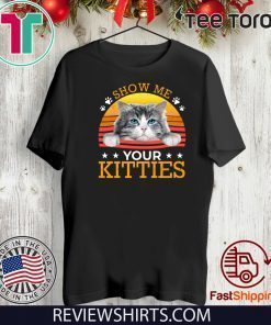 Vintage Show Me Your Kitties 2020 T-Shirt