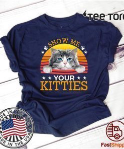 Vintage Show Me Your Kitties 2020 T-Shirt