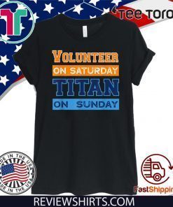 Volunteer On Saturday Titan On Sunday Nashville Knoxville Official T-Shirt