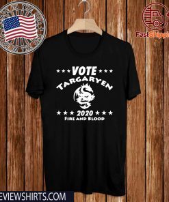Vote Targaryen 2020 fire and blood Official T-Shirt