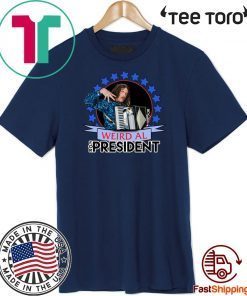 Weird Al Yankovic for President 2020 Official T-Shirt