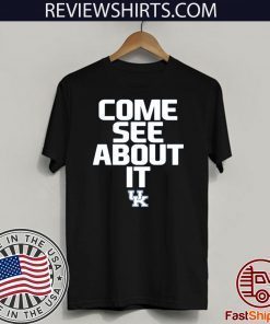 Why Not Come See About It Bring It Kentucky Football 2020 T-Shirt