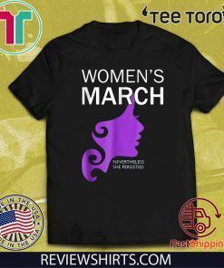 Womens March 2020 Shirt - Nevertheless She Persisted For T-Shirt