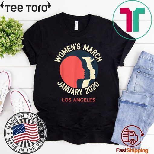 Women's March January 18 2020 Los Angeles Feminist For T-Shirt