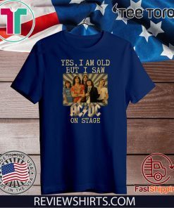 Yes Y Am Old But I Saw AC/DC On Stage Limited Edition T-Shirt