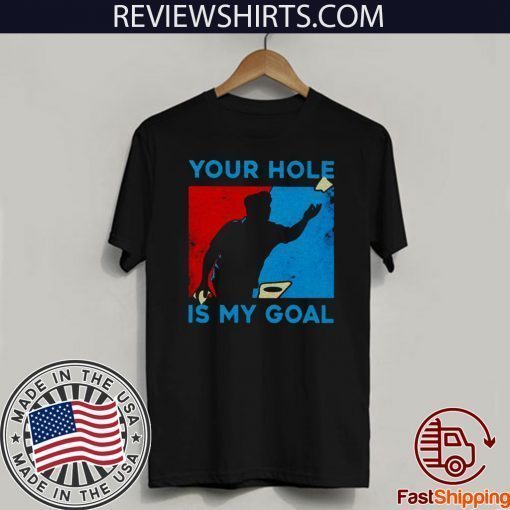 Your hole is my goal Unisex T-Shirt
