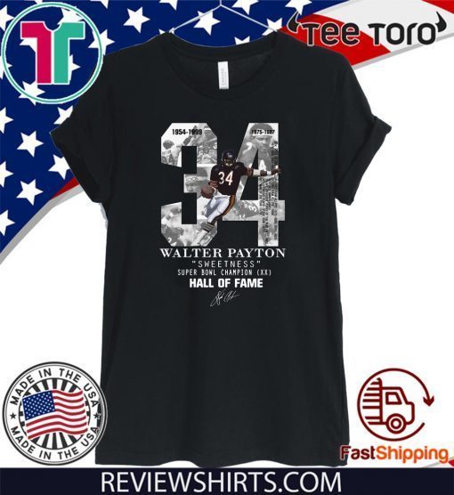 34 Walter Payton Sweetness Super Bowl Champion Hall Of Fame 2020 T-Shirt