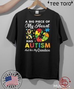 A Big Piece Of My Heart Has Autism and He's My Grandson Official T-Shirt