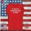 A Black Woman Did It First Shirts